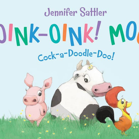 Oink-Oink! Moo! Toddler Board Book